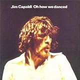Jim Capaldi - Oh How We Danced