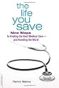 The Life You Save: Nine Steps to Finding the Best Medical Care-and Avoiding the Worst