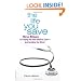 The Life You Save: Nine Steps to Finding the Best Medical Care-and Avoiding the Worst
