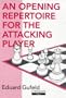 Opening Repertoire for the Attacking Player