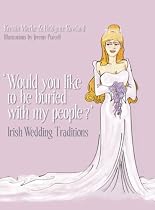 Would You Like to Be Buried with My People?: Irish Wedding Traditions