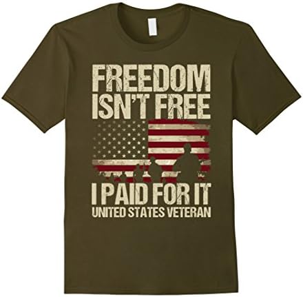 Men's Freedom Isn't Free. I Paid For It - United States Veteran Shirt XL Olive