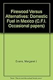 Firewood versus alternatives : domestic fuel in Mexico