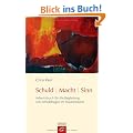 Schuld - Macht - Sinn: Arbeitsbuch f�r die Begleitung von Schuldfragen im Trauerprozess