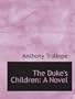 The Duke's Children: A Novel