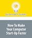 How To Make Your Computer Start-Up Faster: Help Your Computer Start Up Faster