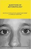 Questions of Anthropology (London School of Economics Monographs on Social Anthropology) Rita Astuti, Jonathan Parry, Charles Stafford