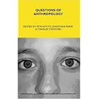 Click here to buy Questions of Anthropology (London School of Economics Monographs on Social Anthropology) by  Rita Astuti, Jonathan Parry, and Charles Stafford.