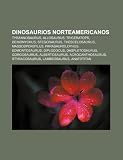 Dinosaurios norteamericanos: Tyrannosaurus, Allosaurus, Triceratops, Deinonychus, Stegosaurus, Thescelosaurus, Massospondylus, Parasaurolophus (Spanish Edition)