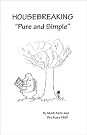 Housebreaking: Pure and...