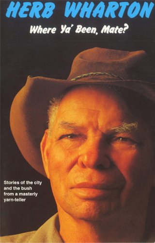 Where Ya Been, Mate? (UQP Black Australian Writers)