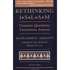 Rethinking Islam: Common Questions, Uncommon Answers by Mohammed Arkoun and Robert D. Lee