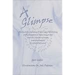 A Glimpse: A collection consisting of short pieces of writing with no apparent beginning or end just the slightest glimpse into the shadows of a disturbed mind. book cover