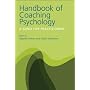 The Handbook of Coaching Psychology: A Guide for Practitioners