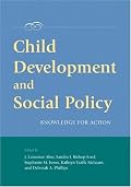 Child Development And Social Policy: Knowledge for Action (Decade of Behavior)