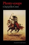 Plenty-Coups: Chief of the Crows (Bison Book)