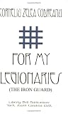 For My Legionaries: The Iron Guard