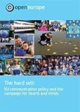 The hard sell : EU communication policy and the campaign for hearts and minds