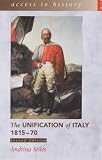 The Unification of Italy, 1815-70 (Access to History)