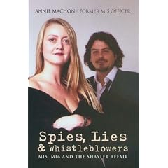 Spies,Lies and Whistleblowers: MI5 and the David Shayler Affair: M15, M16 and the Shayler Affair