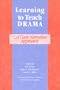 Learning to Teach Drama: A Case Narrative Approach