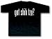 shih tzu - got Shih Tzu ? ADULT T Shirt SMALL thru 5X, xxl (2X)
