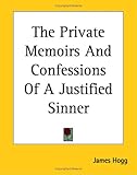 The Private Memoirs and Confessions of a Justified Sinner