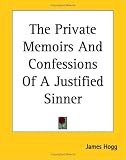 The Private Memoirs And Confessions Of A Justified Sinner