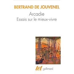 Arcadie : Essais sur le mieux-vivre