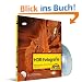 HDR-Fotografie: Motive, Aufnahme, HDR-Verarbeitung, Fallbeispiele