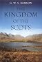The Kingdom of the Scots: Government, Church and Society from the Eleventh to the Fourteenth Century