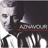 Aznavour: Ses Plus Grands Succes