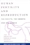 Human Fertility and Reproduction: The Oocyte, the Embryo, and the Uterus (Annals of the New York Academy of Sciences)