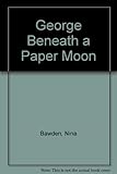 George beneath a paper moon
