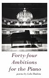 Forty-Four Ambitions for the Piano