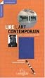Lire l'Art contemporain : Dans l'intimit� des oeuvres