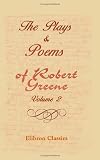 img - for The Plays & Poems of Robert Greene: Volume 2 book / textbook / text book