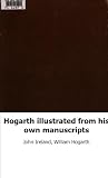 Hogarth illustrated from his own manuscripts