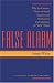False Alarm: Why the Greatest Threat to Social Security and Medicare Is the Campaign to Save Them (Century Foundation Book)