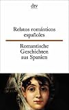Romantische Geschichten aus Spanien / Relatos romanticos espanoles. - Erna Brandenberger, Manuel Jurado
