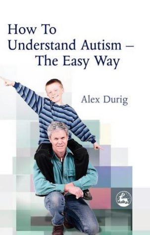 How to Understand Autism: The Easy Way