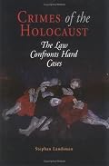 Crimes of the Holocaust: The Law Confronts Hard Cases (Pennsylvania Studies in Human Rights)