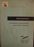 Unitarian Christianity and Other Essays