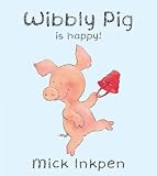 Cover of Wibbly Pig Is Happy by Mick Inkpen 0340911239