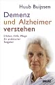 Demenz und Alzheimer verstehen: Erleben - Hilfe - Pflege: ein praktischer Ratgeber