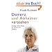 Demenz und Alzheimer verstehen: Erleben, Hilfe, Pflege: Ein praktischer Ratgeber