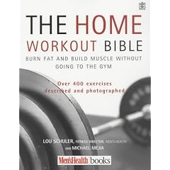 The Home Workout Bible: A Do-it-yourself Guide to Burning Fat and Building Muscle