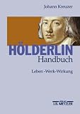 Hölderlin-Handbuch: Leben - Werk - Wirkung