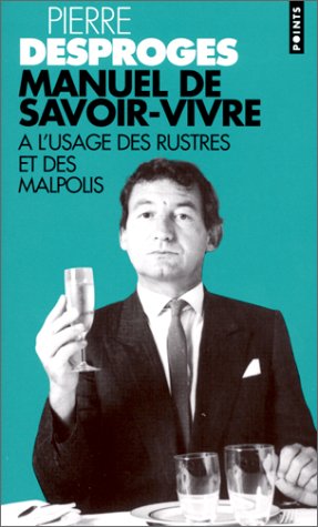 Manuel de savoir-vivre a l usage des rustres et des malpolis