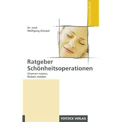 Ratgeber Sch�nheitsoperationen: Chancen nutzen, Risiken meiden. Mit Tipps zur richtigen Arztwahl und mit Adressen von Ansprechpartnern